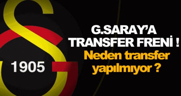 Galatasaray'a transfer freni !
